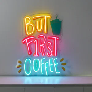 "But First Coffee" Neon Pop Art